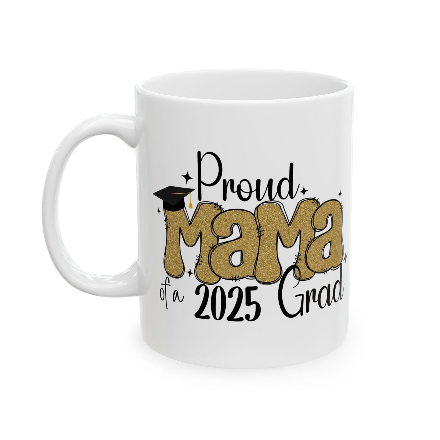 Proud Mom of a 2025 Grad Ceramic Coffee Mug, Graduation Gift, Mom Mug, Custom Coffee Cup, Celebrate Achievements