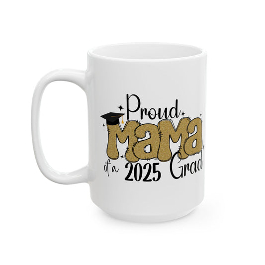 Proud Mom of a 2025 Grad Ceramic Coffee Mug, Graduation Gift, Mom Mug, Custom Coffee Cup, Celebrate Achievements