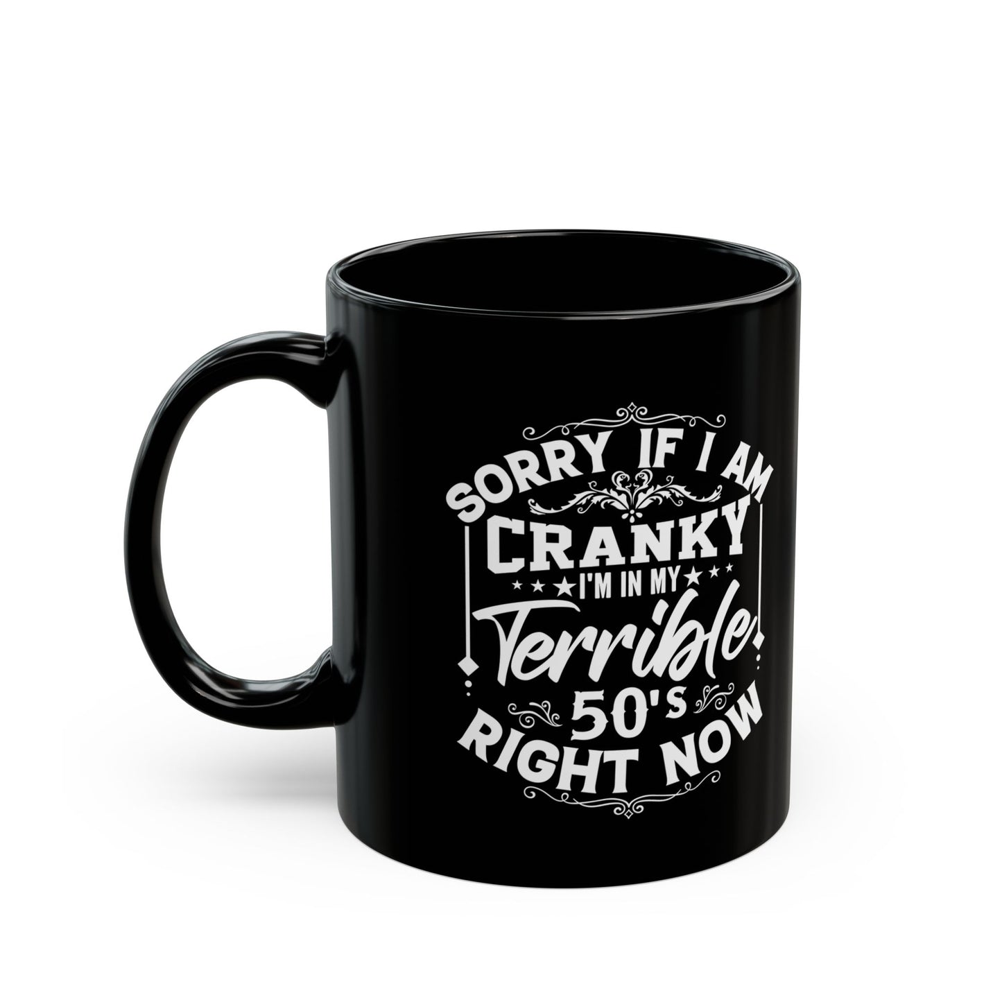 Funny Cranky 50s Mug, Black Coffee Cup for Birthdays, Gift for Friends, Office Humor, 11oz