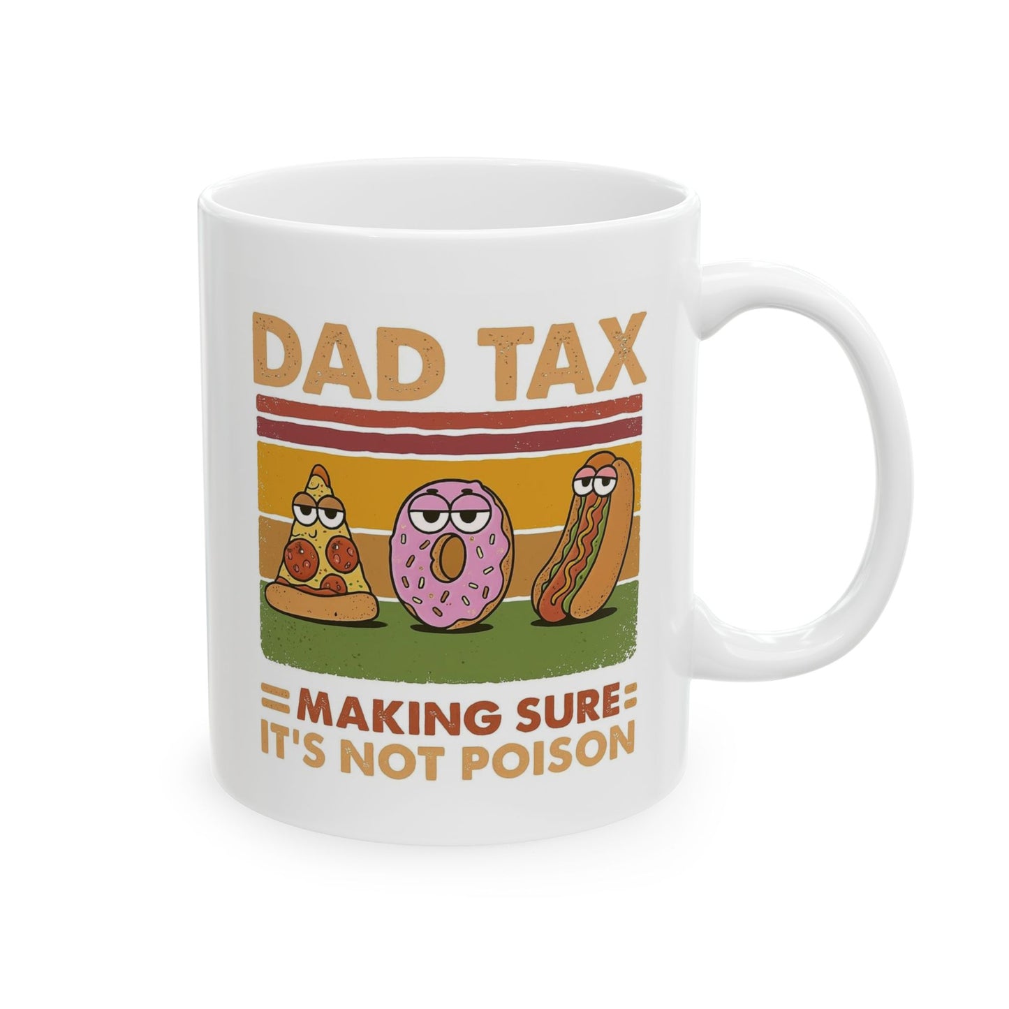 Funny Dad Mug - Dad Tax Coffee Mug for Father's Day, Birthday, Christmas, 11oz & 15oz