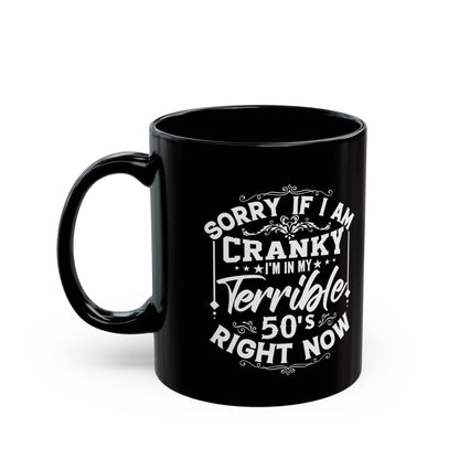 Funny Cranky 50s Mug, Black Coffee Cup for Birthdays, Gift for Friends, Office Humor, 11oz