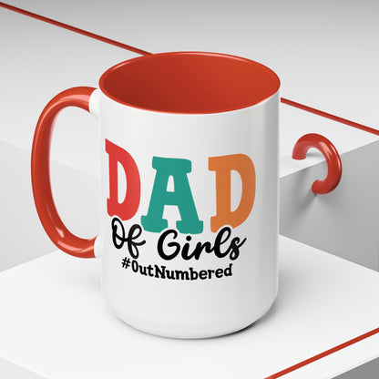 Girl Dad Mug - "Dad of Girls Outnumber" Red Accent Coffee Cup - 11oz 15oz Father's Day Gift