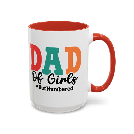 Girl Dad Mug - "Dad of Girls Outnumber" Red Accent Coffee Cup - 11oz 15oz Father's Day Gift