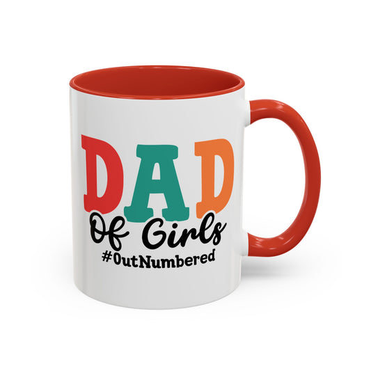 Girl Dad Mug - "Dad of Girls Outnumber" Red Accent Coffee Cup - 11oz 15oz Father's Day Gift