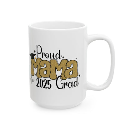 Proud Mom of a 2025 Grad Ceramic Coffee Mug, Graduation Gift, Mom Mug, Custom Coffee Cup, Celebrate Achievements