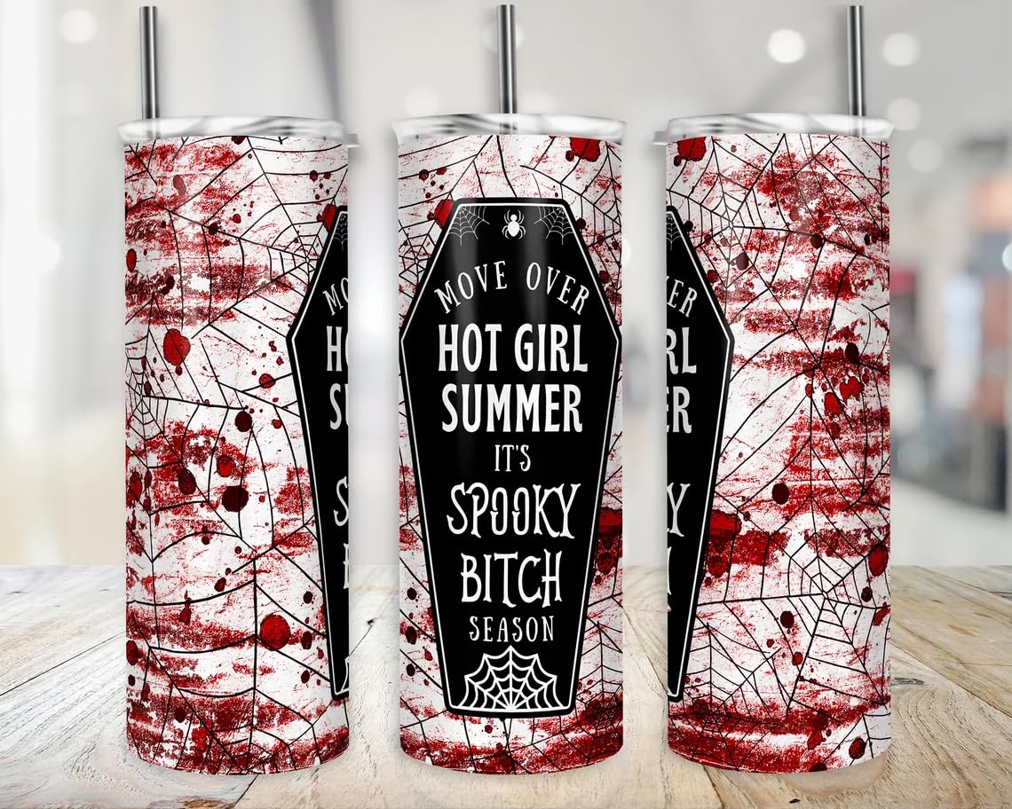 Move Over Hot Girl Summer Its Spooky Bitch Season Halloween Tumbler 20 oz Skinny Tumbler With Lid and Straw