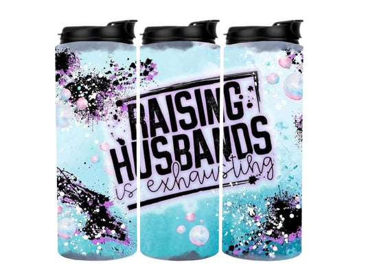 Raising Husbands is Exhausting Themed Custom Sports Tumbler Cup, Wife Tumbler