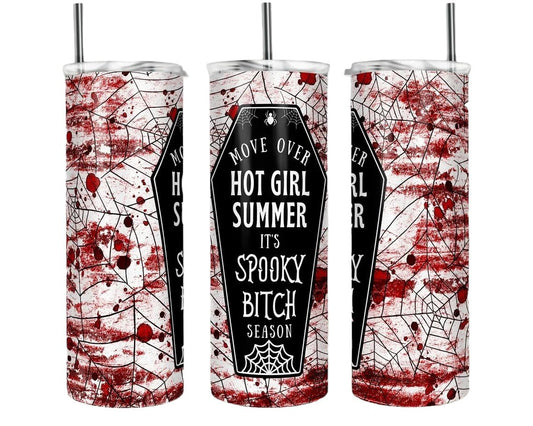 Move Over Hot Girl Summer Its Spooky Bitch Season Halloween Tumbler 20 oz Skinny Tumbler With Lid and Straw